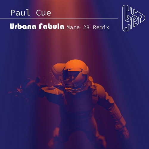 Paul Cue - Urbana Fabula (Maze 28 Remix) [BPR054]
